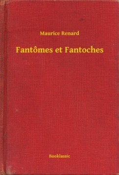Maurice Renard - Fantmes et Fantoches