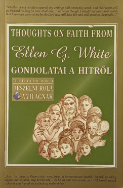 Ellen G. White - Thoughts on faith from Ellen G. White-  Gondolatai a hitr�l