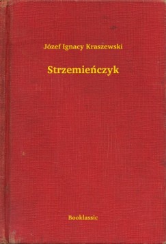 Jzef Ignacy Kraszewski - Strzemieczyk