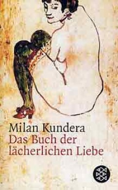Milan Kundera - Das Buch der lcherlichen Liebe