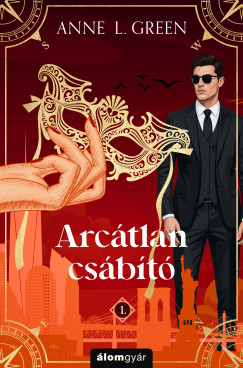 Anne L. Green - Arcátlan csábító - újrakiadás