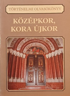 Történelmi olvasókönyv - Középkor, kora újkor