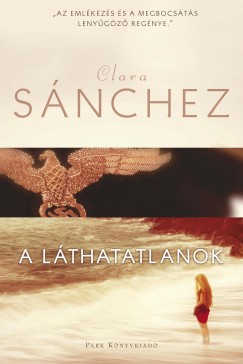 Clara Snchez - A lthatatlanok