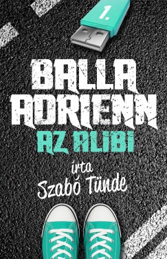 Szab Tnde - Balla Adrienn 1. - Az alibi