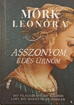 Mrk Leonra - Asszonyom, des rnm