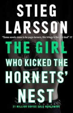 Stieg Larsson - The Girl Who Kicked the Hornets' Nest