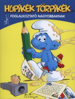 Hupikk trpikk - Foglalkoztat nagyobbaknak