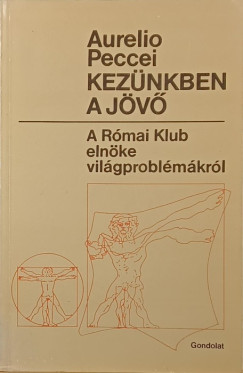 Aurelio Pecceli - Kezünkben a jövő