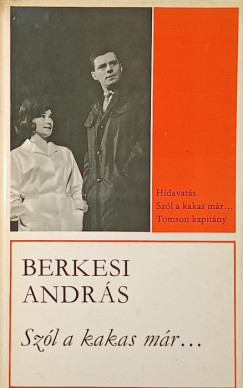 Berkesi Andrs - Szl a kakas mr...