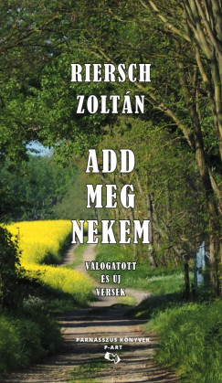 Riersch Zoltán - Add meg nekem