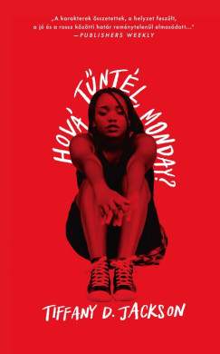 Tiffany D. Jackson - Hová tűntél, Monday?