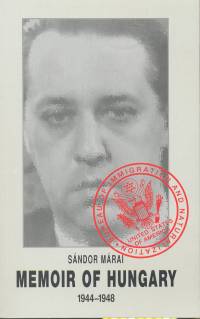 Mrai Sndor - Memoir of Hungary 1944-1948