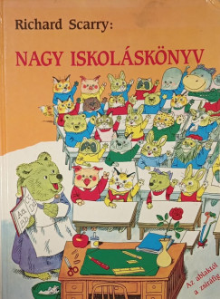 Richard Scarry - Nagy iskolsknyv