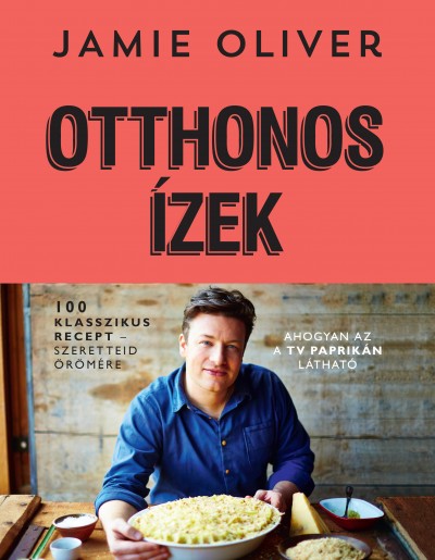 Jamie Oliver - Otthonos ízek