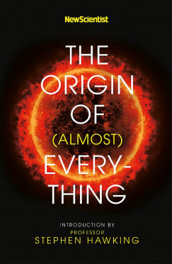 Stephen Hawking - Graham Lawton - The Origin of (almost) Everything