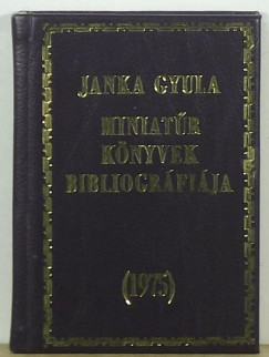 Janka Gyula - Miniatr knyvek bibliogrfija