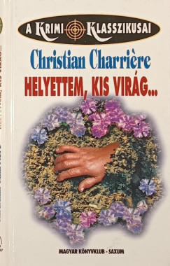 Christian Charrire - Helyettem, kis virg...