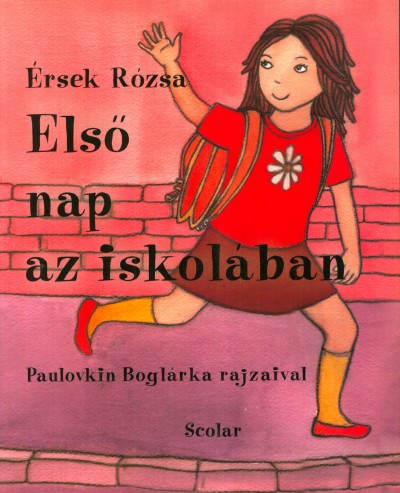 Érsek Rózsa - Első nap az iskolában