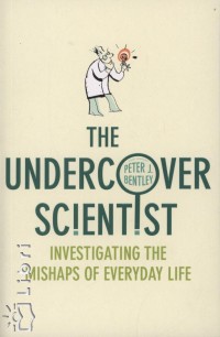 Peter J. Bentley - The Undercover Scientist