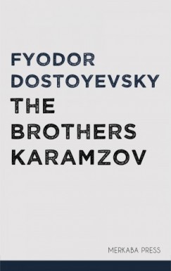 Fyodor Dostoyevsky Constance Garnett - The Brothers Karamazov