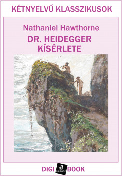Nathaniel Hawthorne - Dr. Heidegger ksrlete