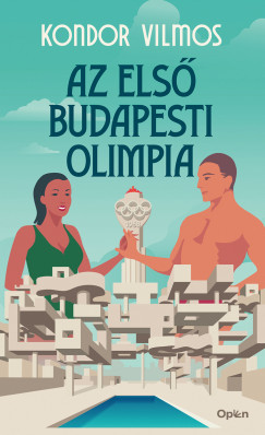 Kondor Vilmos - Az els budapesti olimpia