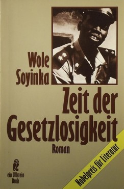 Wole Soyinka - Zeit der Gesetzlosigkeit