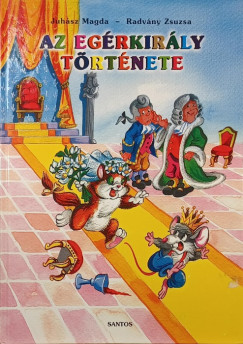 Juhsz Magda - Az egrkirly trtnete