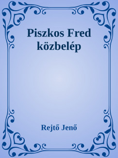 Rejt Jen - Piszkos Fred kzbelp