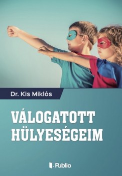 Dr. Mikls Kis - Vlogatott hlyesgeim