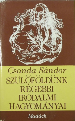 Dr. Csanda Sndor - Szlfldnk rgebbi irodalmi hagyomnyai