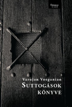 Varujan Vosganian - Suttogsok knyve