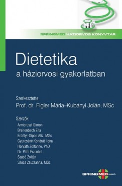 Figler Mria - Kubnyi Joln - Dietetika a hziorvosi gyakorlatban