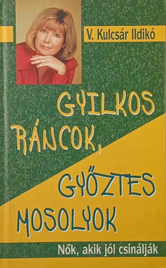 V. Kulcsár Ildikó - Gyilkos ráncok, győztes mosolyok