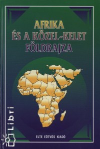 Probld Ferenc   (Szerk.) - Afrika s a Kzel-Kelet fldrajza