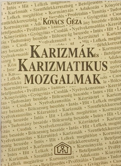 Kovcs Gza - Karizmk s karizmatikus mozgalmak