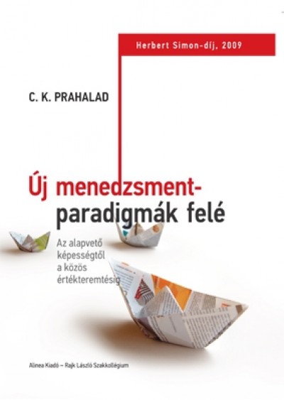 C. K. Prahalad - Golubeff Lóránt  (Szerk.) - Új menedzsmentparadigmák felé