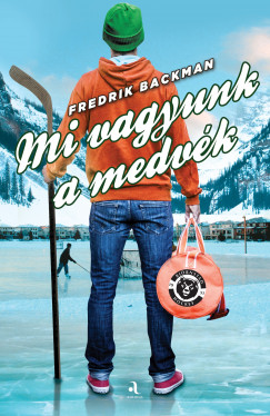 Fredrik Backman - Mi vagyunk a medvék - puha táblás