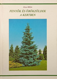Jzsa Mikls - Fenyk s rkzldek a kertben