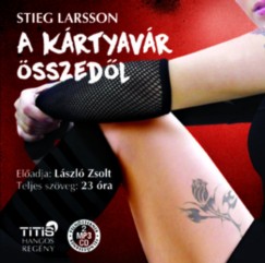 Stieg Larsson - Lszl Zsolt - A krtyavr sszedl - Hangosknyv