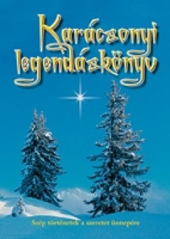 Kindelmann Gyõzõ   (Szerk.) - Karácsonyi legendáskönyv