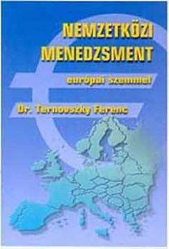 Ternovszky Ferenc - Nemzetközi menedzsment európai szemmel