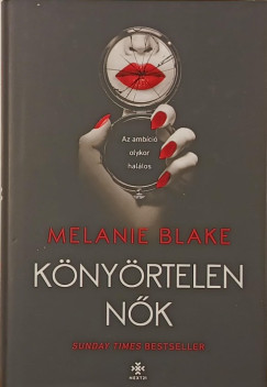 Melanie Blake - Könyörtelen nők