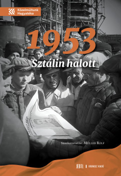 Mller Rolf   (Szerk.) - 1953. Sztlin halott