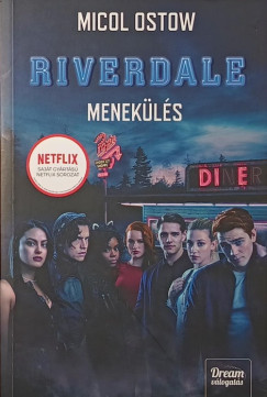 Micol Ostow - Riverdale - Menekülés