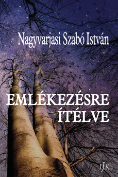 Nagyvarjasi Szab� Istv�n - Eml�kez�sre �t�lve