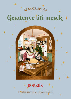 Sándor Petra - Gesztenye úti mesék - Borzék