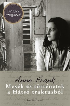 Anne Frank - Mesék és történetek a hátsó traktusból