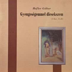 Hefler Gbor - Gyengesgemmel dicsekszem
