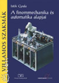 Istk Gyula - A finommechanika s automatika alapjai